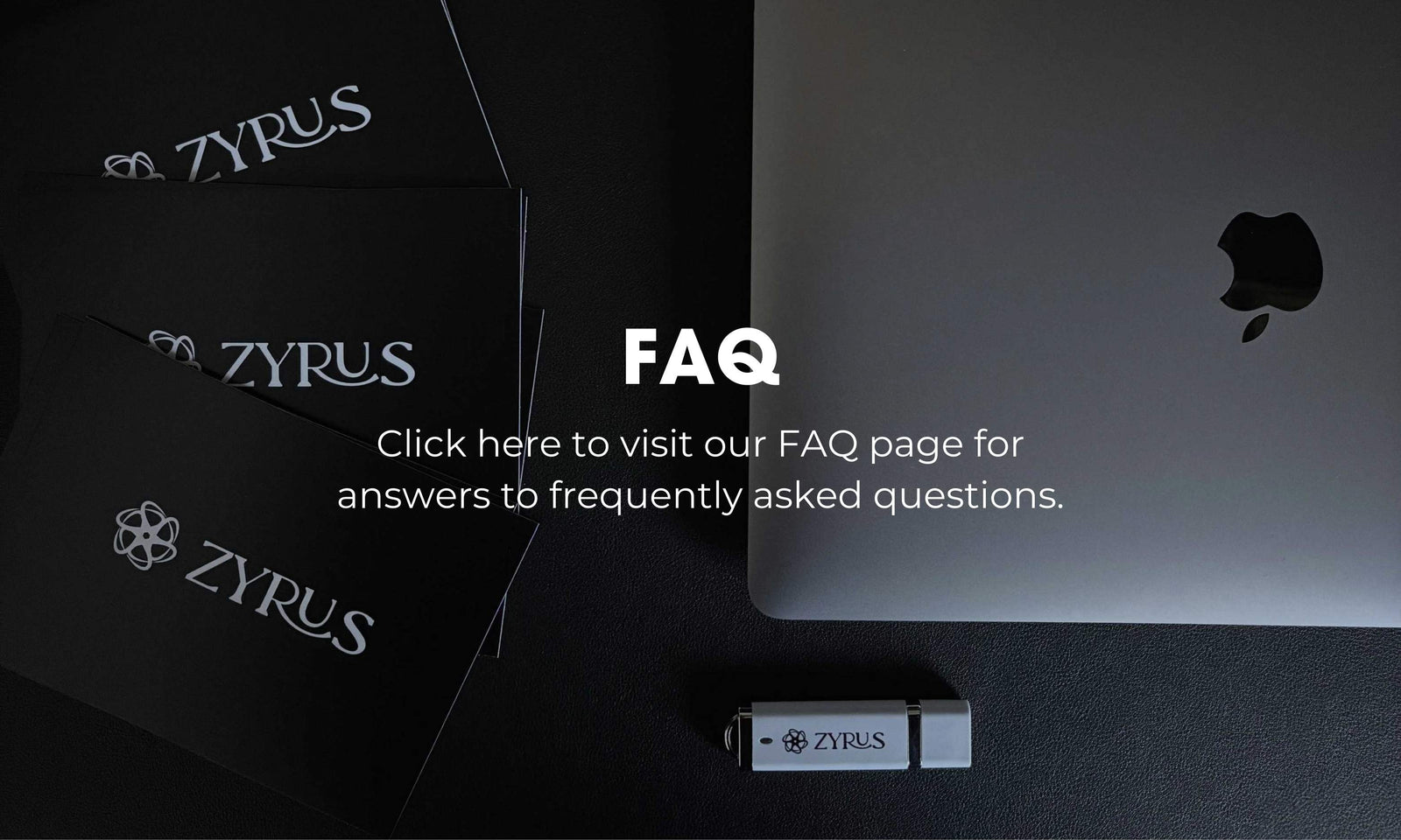 Zyrus FAQ page with answers to frequently asked questions about watches, shipping, and more.